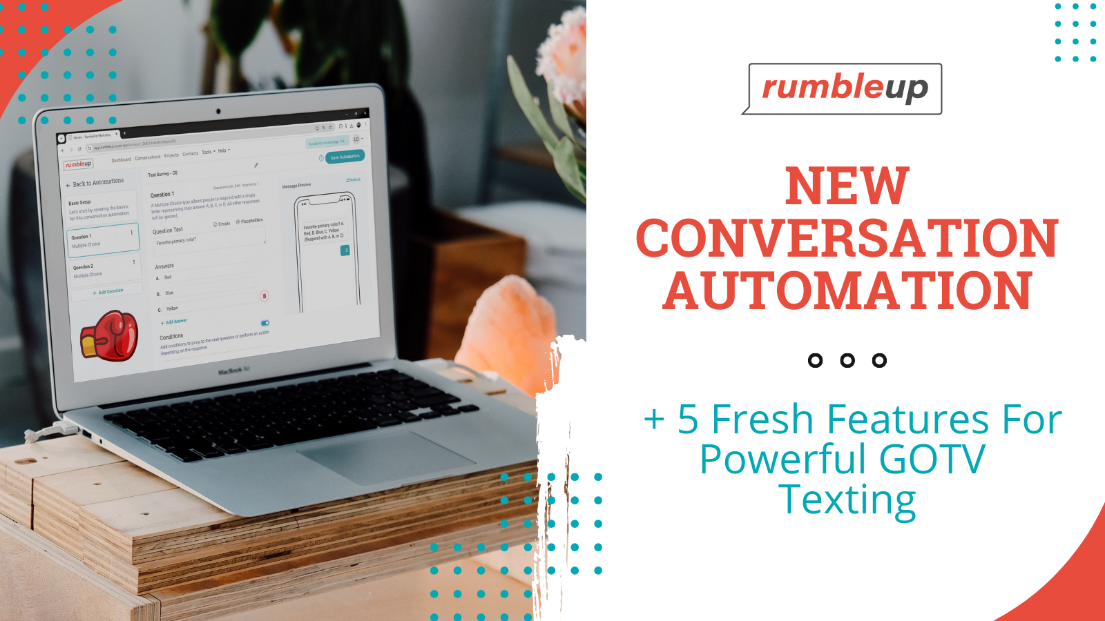 RumbleUp's Conversation Automation + 5 Fresh Features For Powerful GOTV Texting