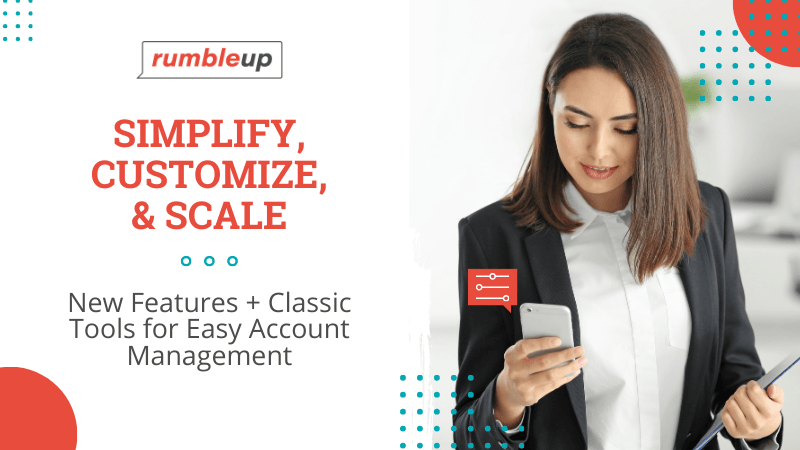 Simplify, Customize, & Scale: New Features + Classic Tools for Seamless Account Management