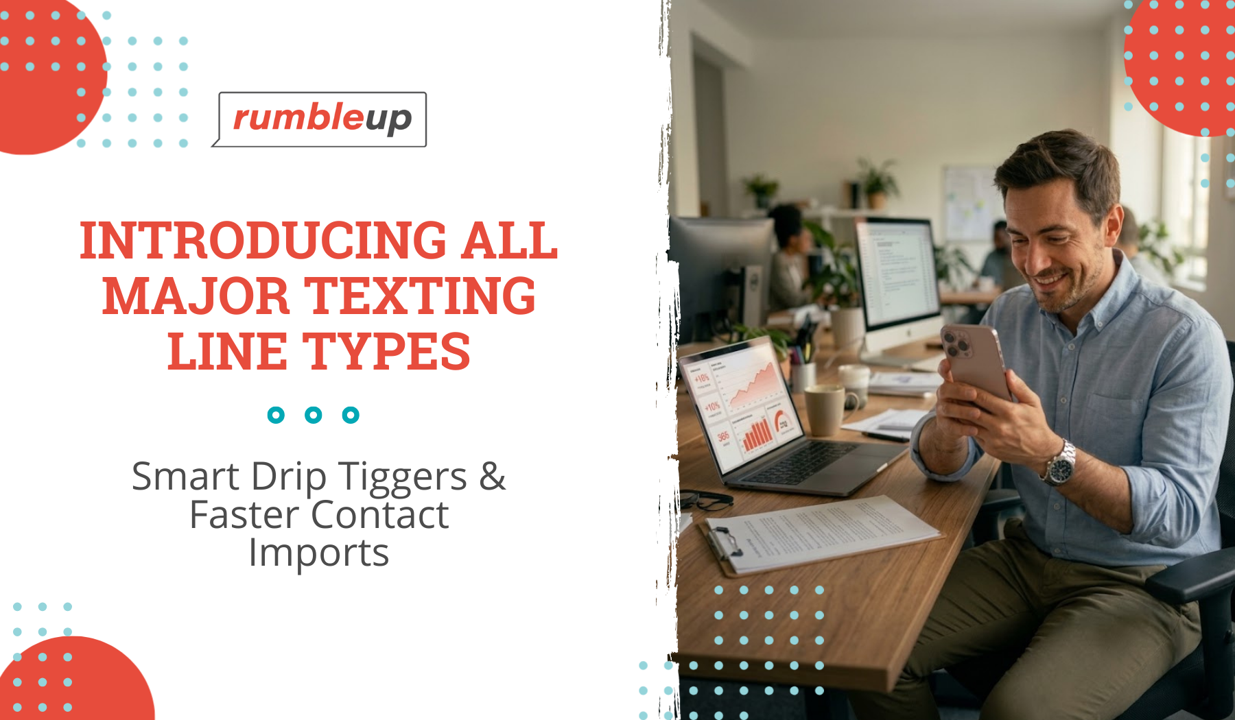 Introducing All Major Texting Line Types, Smarter Drip Triggers & Faster Contact Imports - Featured Image