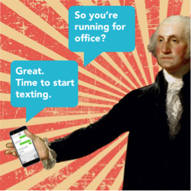 So you’re Running for Office? Great. Time to Start Texting.